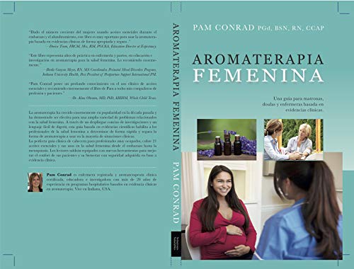 Aromaterapia Femenina: Una guía para matronas, doulas y enfermeras basada en evidencias clínicas