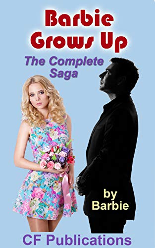 Barbie Grows Up: The Complete Saga (English Edition)