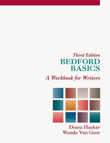 Bedford Basics: A Workbook for Writers 3rd edition by Hacker, Diana, Van Goor, Wanda (2012) Paperback