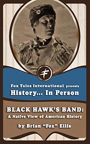 Black Hawk’s Band: A Native View of American History