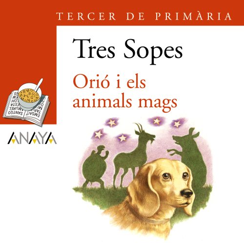 Blíster "Orió i els animals mags" 3º Primaria (C. Valenciana) (LITERATURA INFANTIL (6-11 años) - Plan Lector Tres Sopas (C. Valenciana))
