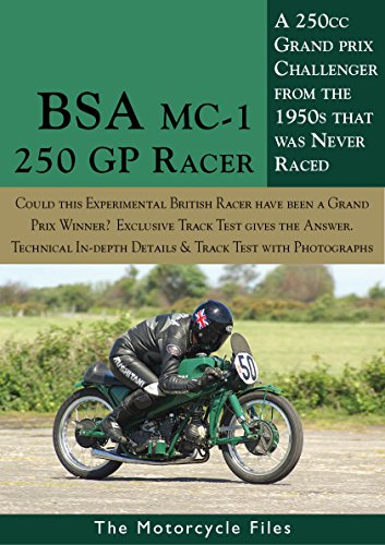 BSA MC1 250 GRAND PRIX PROTOTYPE 1955: A 250 GRAND PRIX CHALLENGER THAT NEVER WAS... (The Motorcycle Files) (English Edition)