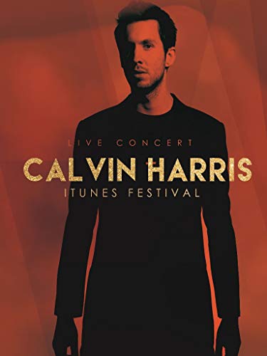 Calvin Harris - Live at the iTunes Festival