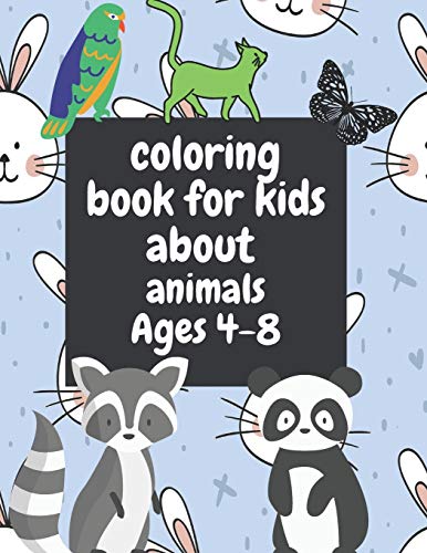 Coloring Book For Kids About Animals, Ages 4-8: kids coloring book with 26 pages and a lot of fun