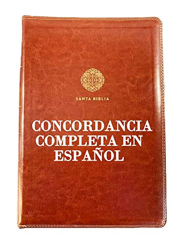 CONCORDANCIA BIBLICA COMPLETA EN ESPAÑOL: Concordancia temática de la Biblia CONCORDANCIA BIBLICA COMPLETA EN ESPAÑOL: Concordancia temática de la Biblia