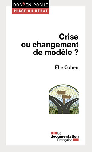 Crise ou changement de modèle ? (Doc en poche - Place au débat t. 23) (French Edition)