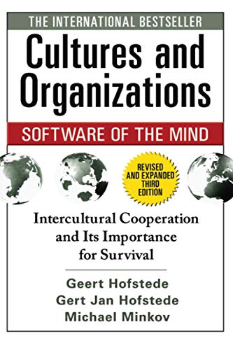 Cultures and Organizations: Software of the Mind, Third Edition: Software of the Mind: Intercultural Cooperation and Its Importance for Survival