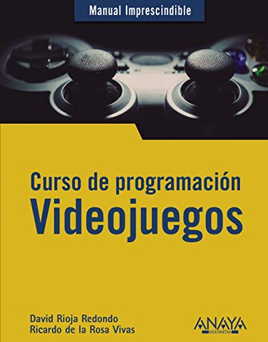 Curso de programación. Videojuegos Curso de programación. Videojuegos