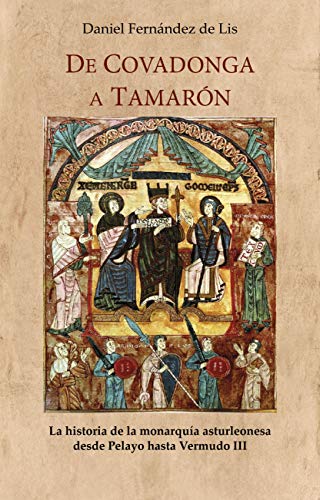 De Covadonga a Tamarón: La historia de la monarquía asturleonesa desde Pelayo hasta Vermudo III