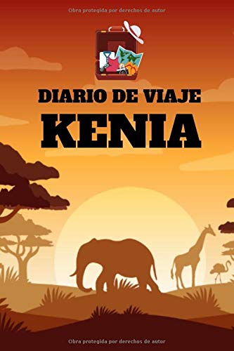 Diario de Viaje Kenia: Es un cuaderno para organizar, planificar y planear tu viaje a Kenia - Formato 6x9 con 122 páginas - Bitácora de viaje indispensable para tus vacaciones en Kenia