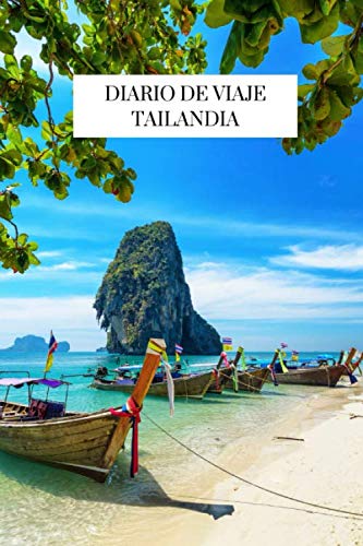 Diario de Viaje Tailandia: Es un cuaderno para organizar, planificar y planear tu viaje a Tailandia - Formato 6x9 con 122 páginas - Bitácora de viaje indispensable para tus vacaciones en Tailandia