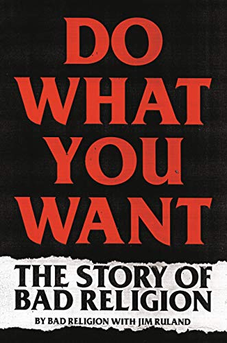 Do What You Want: The Story of Bad Religion Do What You Want: The Story of Bad Religion