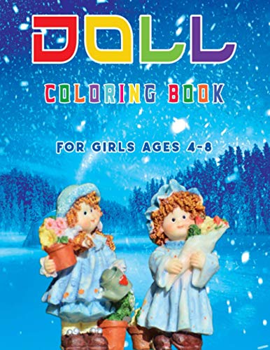 Doll Coloring Book for Girls Ages 4-8: Cute Dolls Coloring Book For Toddlers Preschool Boys and Girls Ages 3-9 - Doll Drawing Activity Book for Children,s - Gift for Kids