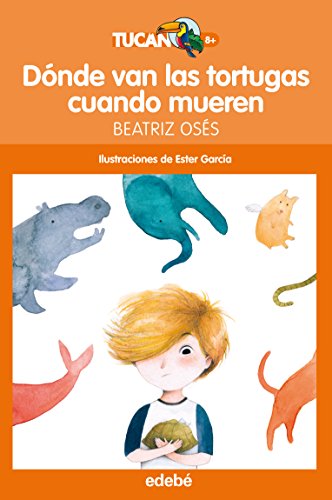 Dónde van las tortugas cuando mueren: 9 (Tucán Naranja) Dónde van las tortugas cuando mueren: 9 (Tucán Naranja)