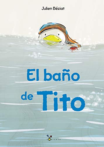 El baño de Tito (Castellano - A PARTIR DE 3 AÑOS - ÁLBUMES - Cubilete)