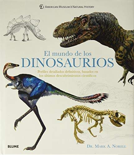 El Mundo De Los Dinosaurios: Perfiles detallados definitivos, basados en los últimos descubrimientos científicos