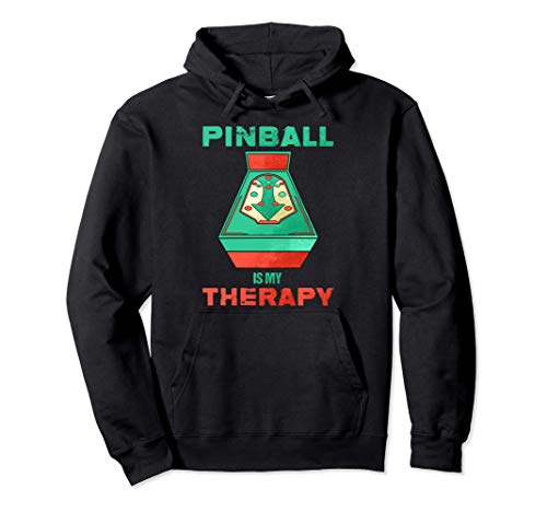 El pinball es mi terapia Juegos de arcade jugando al pinball Sudadera con Capucha