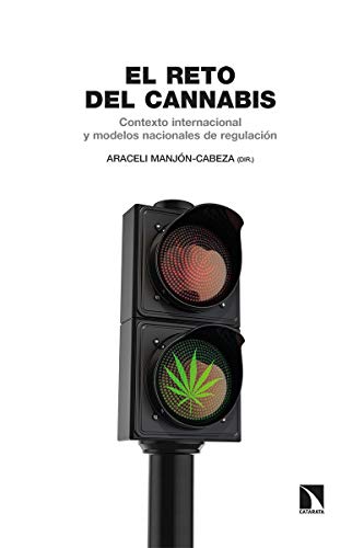 El reto del cannabis: Contexto internacional y modelos nacionales de regulación: 284 (Investigación y Debate)
