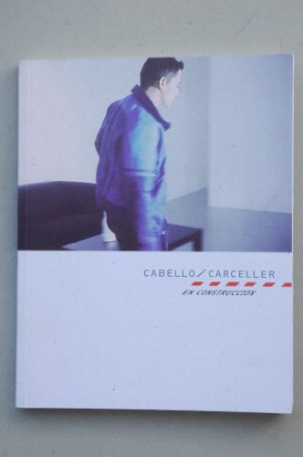 En construcción : [catálogo de exposiciones] : Murcia, Sala Verónicas, 28 mayo-15 julio 2004 / Helena Cabello, Ana Carceller