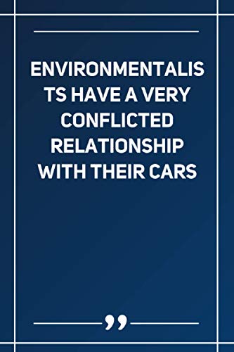 Environmentalists Have A Very Conflicted Relationship With Their Cars: Lined notebook