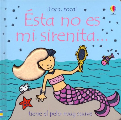 Este No Es Mi Sirenita/That is not my Mermaid: Tiene El Pelo Muy Suave (Toca, Toca!)