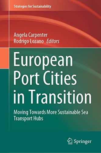 European Port Cities in Transition: Moving Towards More Sustainable Sea Transport Hubs (Strategies for Sustainability) (English Edition)