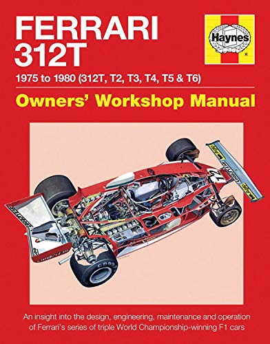 Ferrari 312T Owners' Workshop Manual: 1975–1980 (312T, T2, T3, T4, T5 & T6) (Haynes Owners' Workshop Manual)