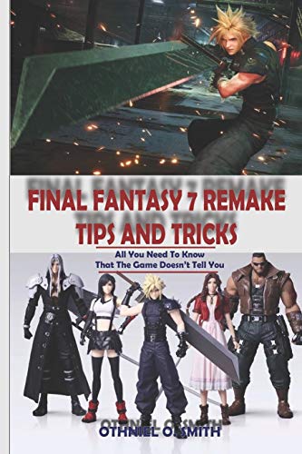 FINAL FANTASY 7 REMAKE TIPS AND TRICKS: All You Need To Know That The Game Doesn’t Tell you
