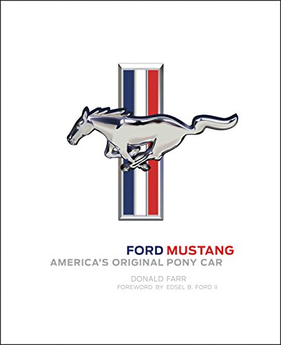 Ford Mustang: America's Original Pony Car Ford Mustang: America's Original Pony Car