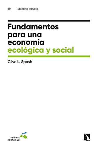 Fundamentos para una economía ecológica y social: 1 (Economía inclusiva)