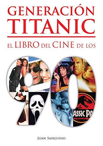 Generación Titanic: El libro del cine de los 90 (Ensayo)