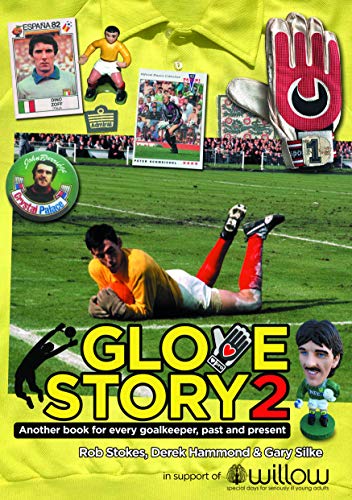 Glove Story 2: Another book for every goalkeeper, past and present