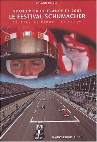 Grand Prix de France F1 2001. Le festival Schumacher en bleu et blanc... et rouge