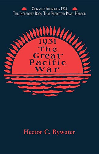 Great Pacific War: A History of the American-Japanese Campaign of 1931-1933
