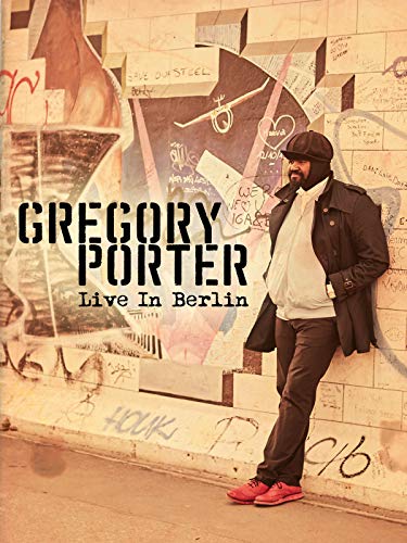 Gregory Porter - Live In Berlin Gregory Porter - Live In Berlin