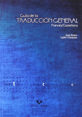 Guía de la traducción general francés / castellano (Manuales Universitarios - Unibertsitateko Eskuliburuak)