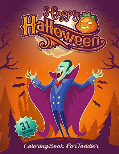 Happy Halloween Coloring Book for Toddlers: Halloween Designs Including Witches, Ghosts, Pumpkins, Haunted Houses, and More! (Kids Halloween Books)