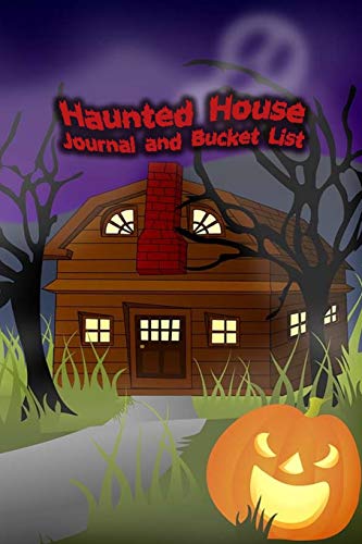 Haunted House Journal and Bucket List: Halloween Ghost Hunting and Experience Notebook Size 6x9 in | Spooky House Painting Print