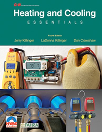 Heating and Cooling Essentials: By Jerry Killinger, Don Crawshaw, Certified Master HVAC Educator (Cmhe), HVAC Department Chairman, Pikes Peak ... Co; Illustrations by Ladonna Killinger