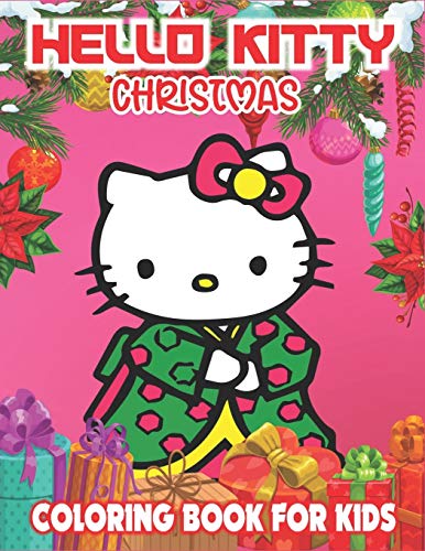Hello Kitty Christmas Coloring Book For Kids: Fun & Enjoy to Color Hello Kitty Much More! An Amusing Christmas Coloring Book for Kids of 4-8 Years Old