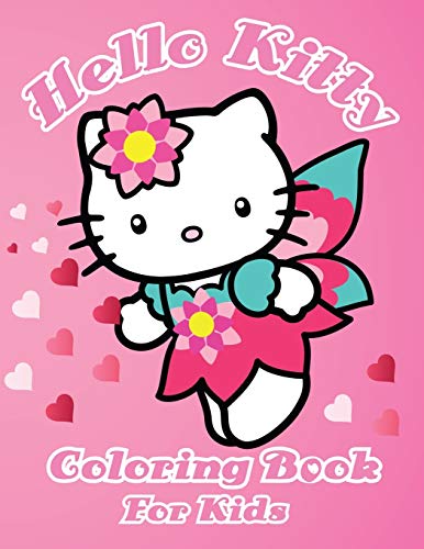 Hello Kitty Coloring Book For Kids: Amusing Relaxing Kitty Characters for Lovely Kitty Lovers. Enjoy fun Color in this Valentine