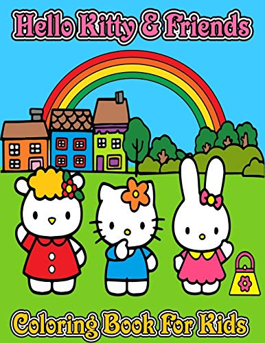 Hello Kitty & Friends Coloring Book For Kids: Cute Kitty Fans & Friends Colouring Pages with Different Unique Kitty Characters. Fun Relax and Enjoy