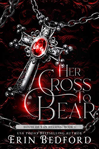 Her Cross To Bear (House of Van Helsing Book 1) (English Edition)