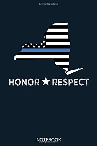 Honor Respect Notebook: Support NYPD Thin Blue Line / New York Police Officer Notes / Blank Lined Journal / Work Fun Play / 6x9 110 pgs / Softcover Matte Finish