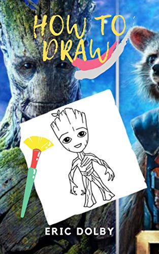 How to draw Guardian of Galaxy characters: figures, costume - Avengers Tutorial Drawing book (Draw Avengers 2) (English Edition)