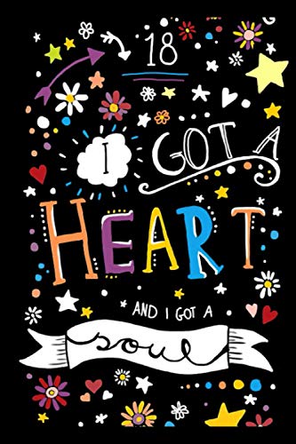 I Got A Heart & I Got A Soul 18 Notebook: (110 Pages, Lined, 6 x 9)