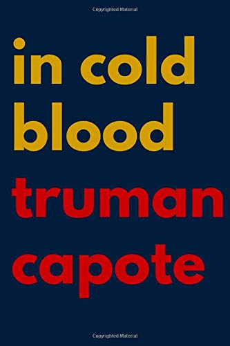 In cold blood truman capote: Linde Notebook/Journal Gift,110 page,size 6*9 Soft Cover,Matte Finish.