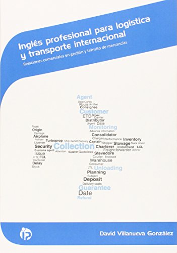 Inglés profesional para logística y transporte internacional: Relaciones comerciales en gestión y tránsito de mercancías (Comercio y marketing)
