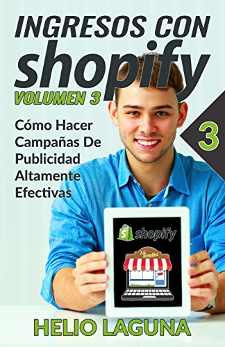 Ingresos Con Shopify: Cómo Hacer Campañas De Publicidad Altamente Efectivas