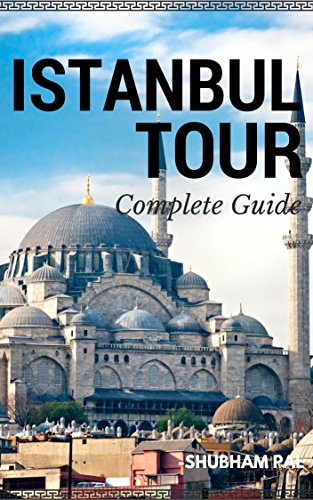 Istanbul Tour: Complete Guide (English Edition)